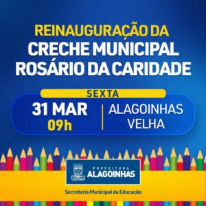 Read more about the article Prefeitura de Alagoinhas entrega Creche Municipal Rosário da Caridade após ampla requalificação